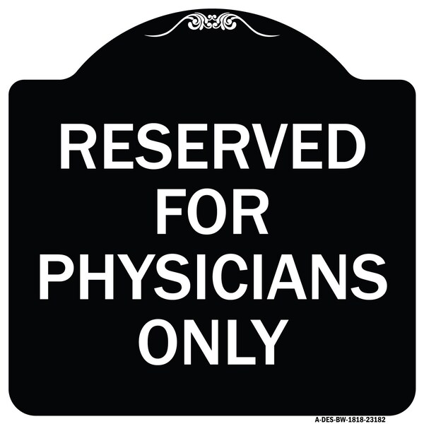 Reserved for Physicians Only Heavy-Gauge Aluminum Architectural Sign, 18" x 18", BW-1818-23182